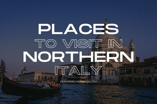Best places to visit in Northern Italy.jpg