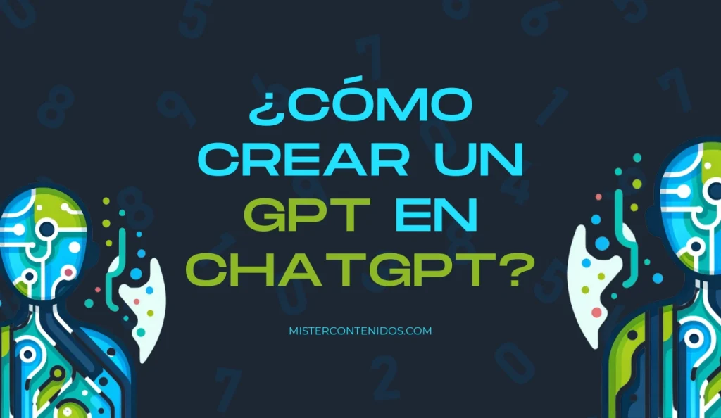 cómo crear un GPT en chatGPT