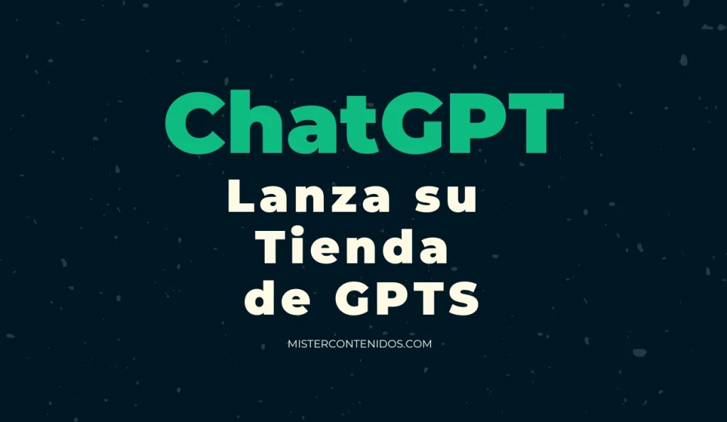 ChatGPT Lanza OFICIALMENTE su Tienda de GPTs para Usuarios Plus