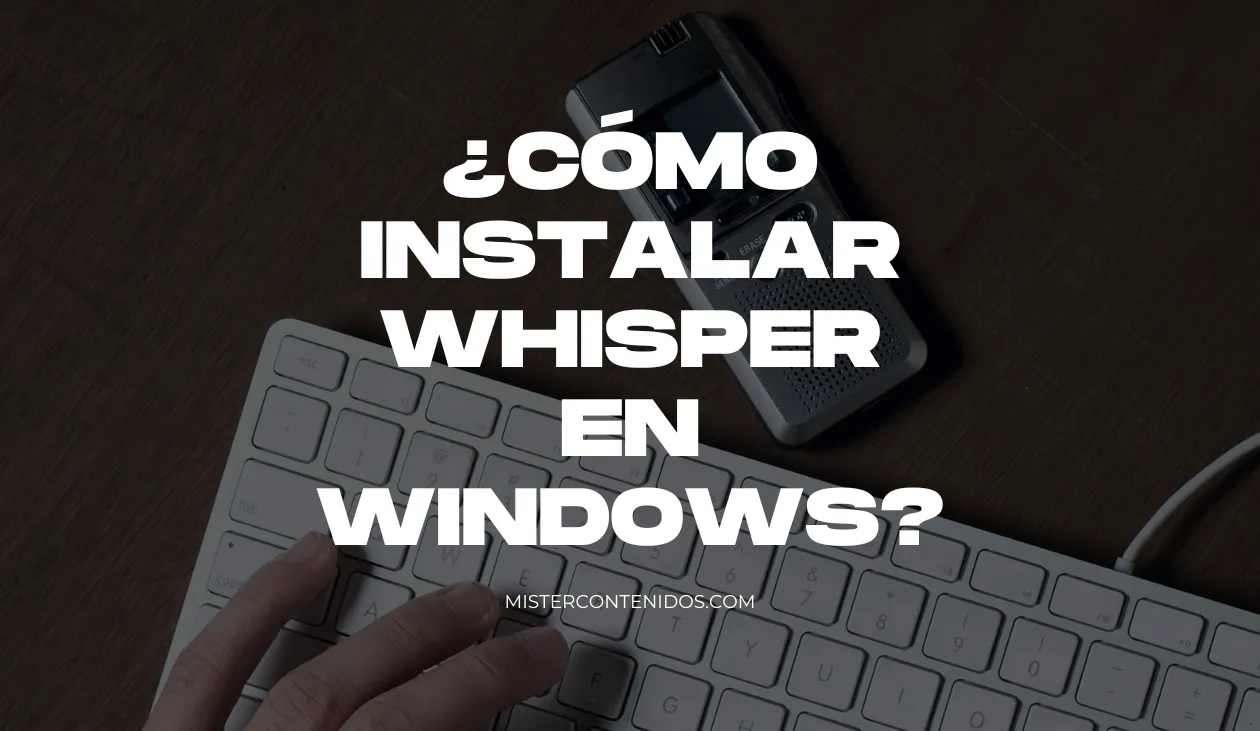 ¿cómo instalar WHISPER en Windows