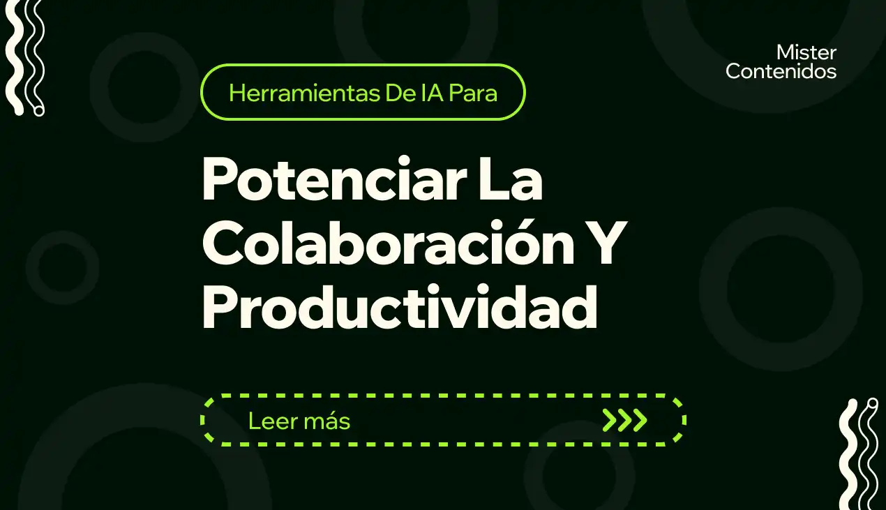 herramientas de IA para Potenciar la Colaboración y Productividad en Equipos