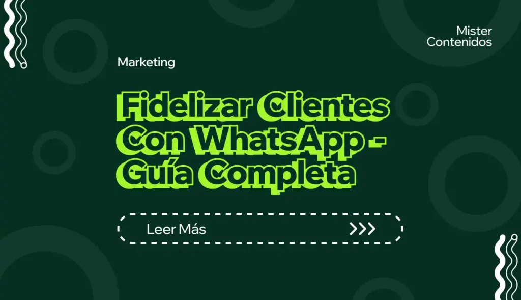Fidelizar clientes con WhatsApp_ Guía completa de difusión